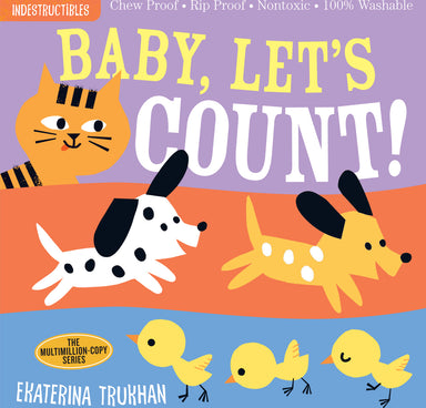 Indestructibles: Baby, Let's Count!: Chew Proof · Rip Proof · Nontoxic · 100% Washable (Book for Babies, Newborn Books, Safe to Chew)