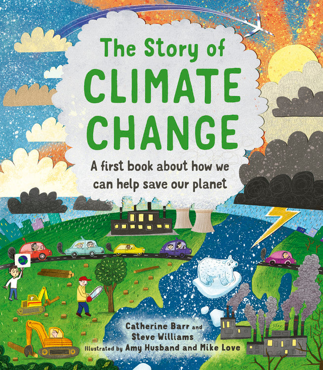 The Story of Climate Change: A first book about how we can help save our planet