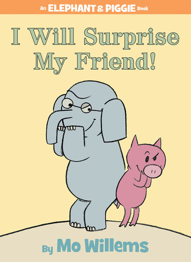 I Will Surprise My Friend!-An Elephant and Piggie Book