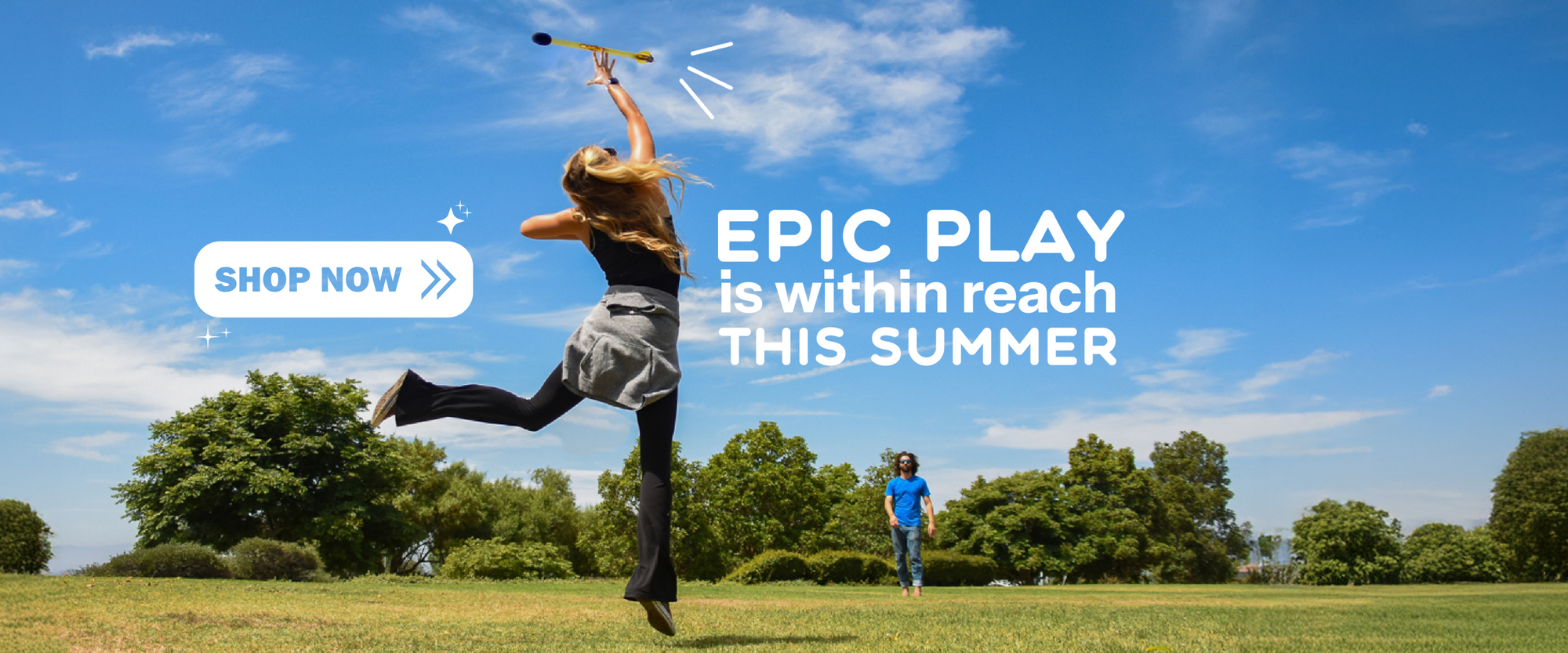 Epic Play is Within Reach this Summer - Shop our Summer Collection!