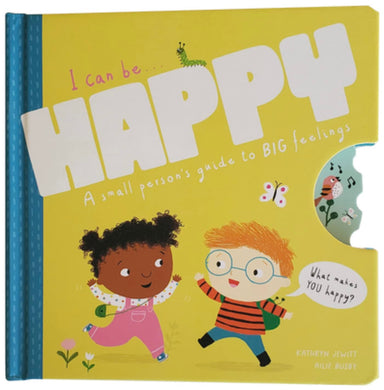I Can Be Happy: A Small Person's Guide To BIG Feelings Board Book