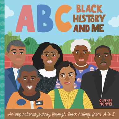 ABC Black History and Me: An inspirational journey through Black history, from A to Z