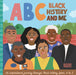 ABC Black History and Me: An inspirational journey through Black history, from A to Z