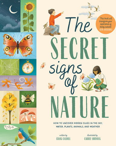 The Secret Signs of Nature: How to Uncover Hidden Clues in the Sky, Water, Plants, Animals, and Weather