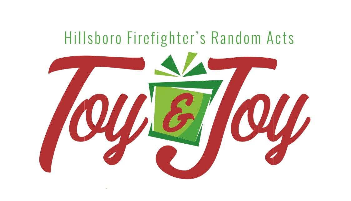 Hillsboro Firefighter's Random Acts "Toy & Joy" Donation