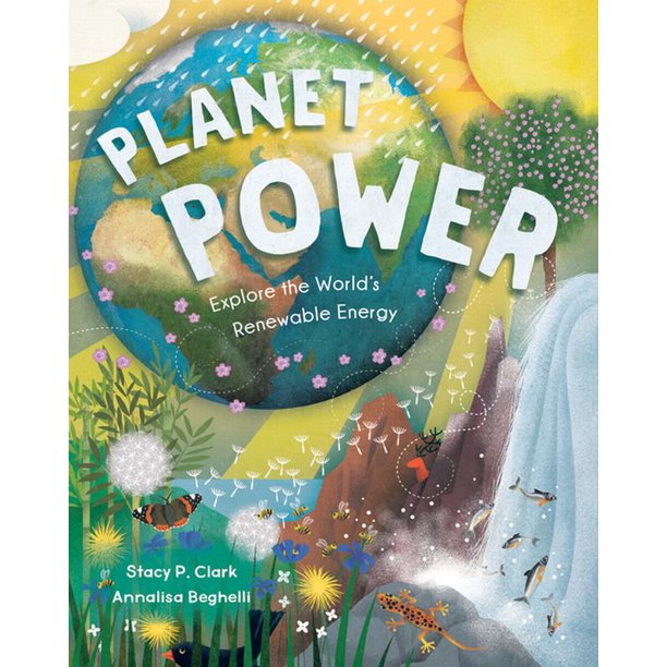 Planet Power - Explore the World's Renewable Energy Picture Book