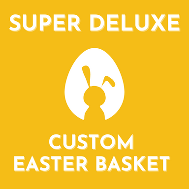 Super Deluxe Custom Easter Basket