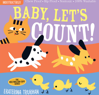 Indestructibles: Baby, Let's Count!: Chew Proof · Rip Proof · Nontoxic · 100% Washable (Book for Babies, Newborn Books, Safe to Chew)