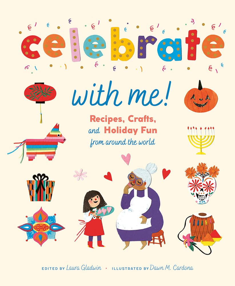 Celebrate with Me! Recipes, Crafts & Holiday Fun from Around the World