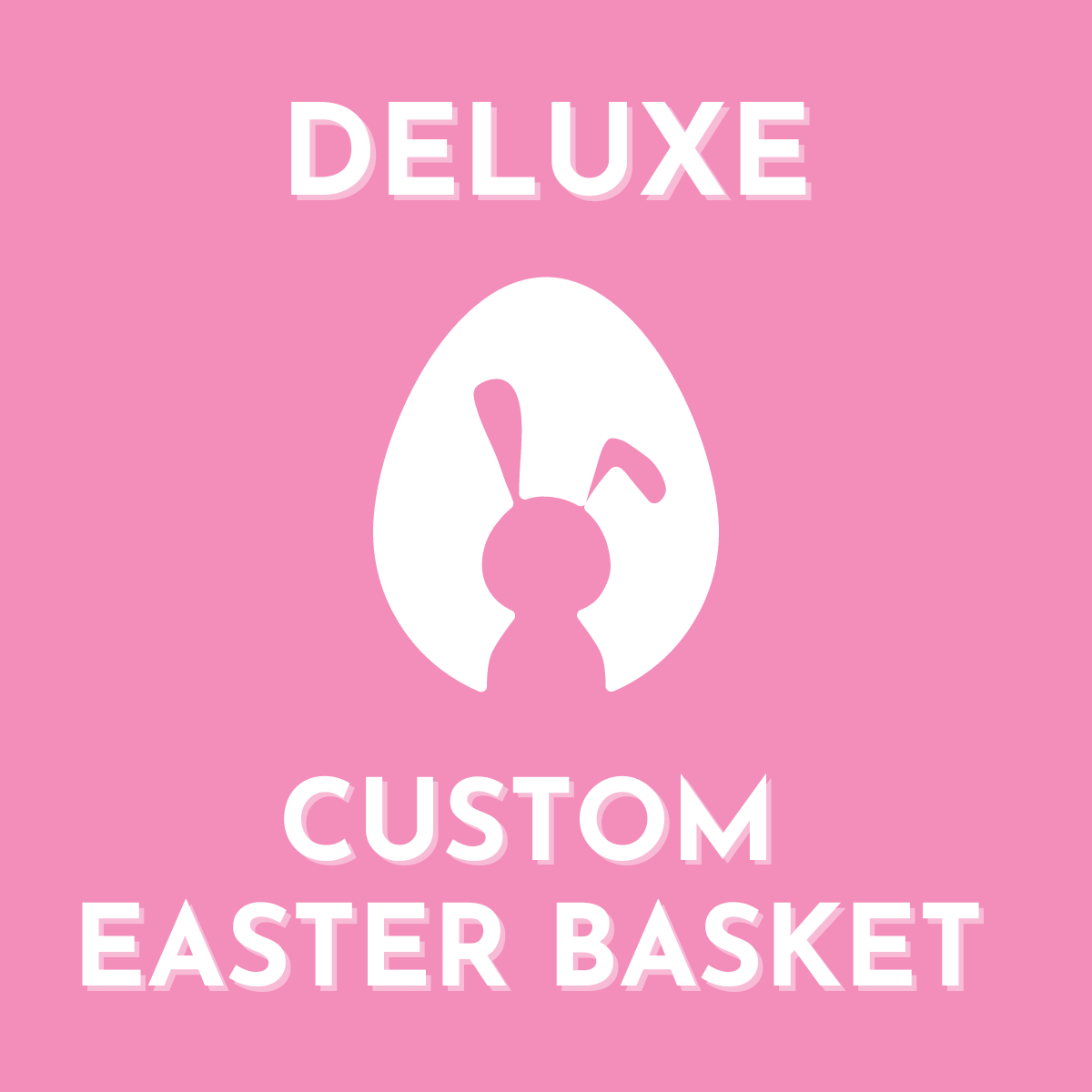 Deluxe Custom Easter Basket $100