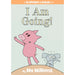 I Am Going! (An Elephant and Piggie Book)