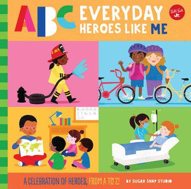 ABC for Me: ABC Everyday Heroes Like Me: A celebration of heroes, from A to Z!