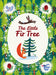 The Little Fir Tree: From an original story by Hans Christian Andersen