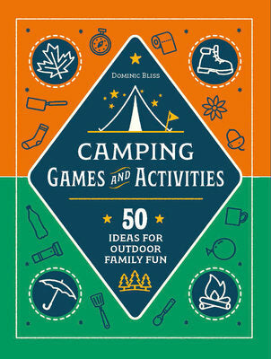 Camping Games and Activities: 50 Ideas for Outdoor Family Fun