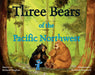 Three Bears of the Pacific Northwest